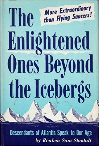 The Enlightened Ones Beyond the Icebergs: Descendants of Atlantis Speak to Our Age (Hardcover)