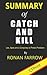 Summary of Catch and Kill: Lies, Spies and a Conspiracy to Protect Predators By Ronan Farrow