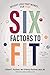 Six Factors to Fit by Robert Kushner