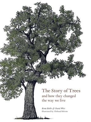 The Story of Trees: And How They Changed the World (Hardcover)