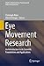 Eye Movement Research: An Introduction to its Scientific Foundations and Applications (Studies in Neuroscience, Psychology and Behavioral Economics)