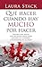 Que hacer cuando hay mucho ...