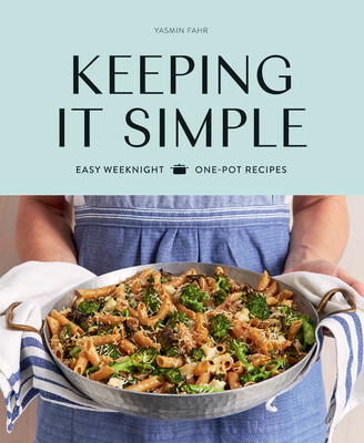 Keeping It Simple: Easy Weeknight One-Pot Recipes (Hardcover)