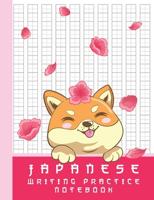 Japanese Writing Practice Notebook Cute Kawaii Shiba Inu Dog And Sakura Cherry Blossoms Blank Genkouyoushi Paper Notebook To Practice And Learn Writing Japanese Kanji Characters Hiragana Katakana And Kana By Kakkoii Learning
