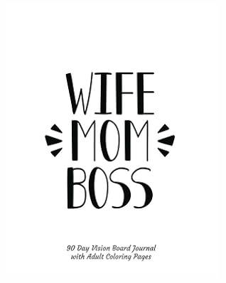 Wife Mom Boss 90 Day Vision Board Journal With Adult Coloring