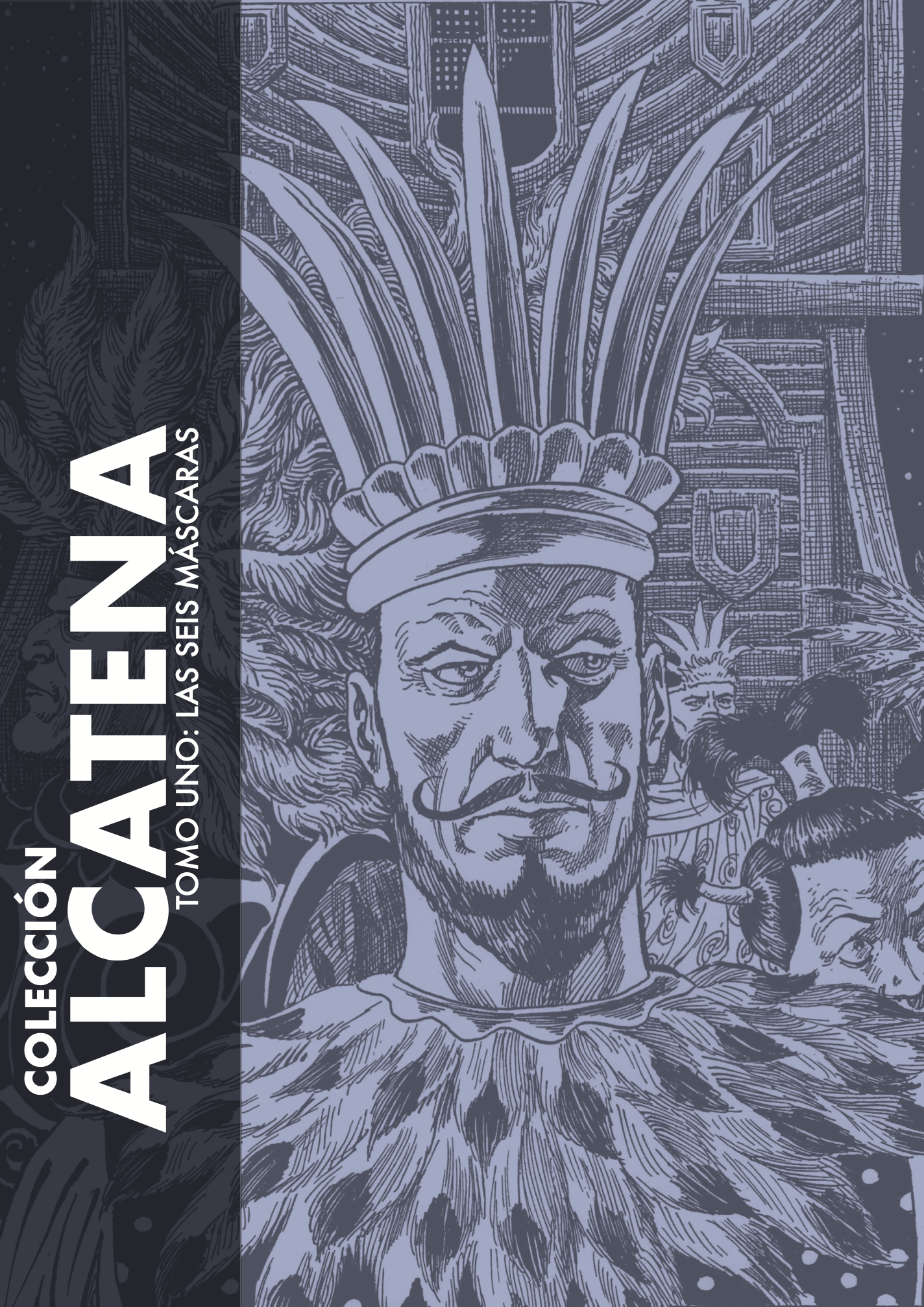 Colección Alcatena, tomo uno: Las seis máscaras (Colección Alcatena, #1)