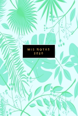 MIS Notas 2020: lindo cuaderno de apuntes para mujer libreta para escribir apuntes y metas importantes con 120 pagina en blanco ideal para regalar tama�o 6 in x 9 in