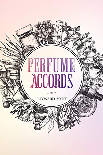 Perfume Accords (Kindle Edition)