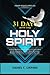 31 Days With the Holy Spirit: A Daily Meditations and Prayers to Learn More of the Holy Spirit, Connect More With Him, and Manifest His Presence and Gifts (Higher Heights)