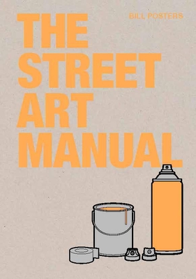 The Street Art Manual (Paperback)