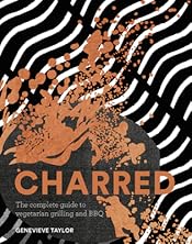 Charred: The Complete Guide to Vegetarian Grilling and Barbecue