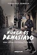 Nunca es demasiado: Una larga historia en el rock