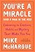 You're a Miracle (and a Pain in the Ass) by Mike McHargue