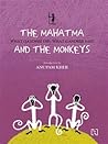 The Mahatma And The Monkeys: What Gandhiji Did, What Gandhiji Said