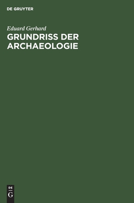 Grundriss der Archaeologie: Für Vorlesungen nach Müllers Handbuch (German Edition)