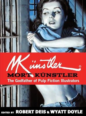 Mort Kunstler: The Godfather Of Pulp Fiction Illustrators (Hardcover)
