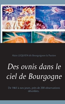 Des ovnis dans le ciel de Bourgogne: De 1461 à nos jours, près de 200 observations dévoilées.
