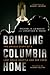 Bringing Columbia Home by Michael D. Leinbach Bringing Columbia Home by Michael D. Leinbach