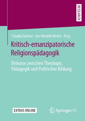 Kritisch-emanzipatorische Religionspädagogik: Diskurse zwischen Theologie, Pädagogik und Politischer Bildung