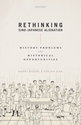 Rethinking Sino-Japanese Alienation: History Problems and Historical Opportunities (Paperback)