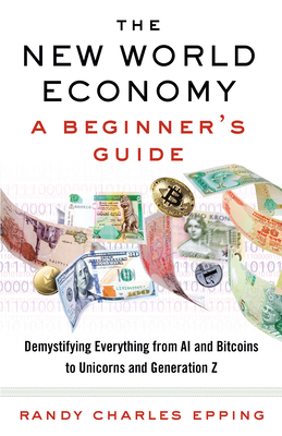 The New World Economy: A Beginner's Guide (Paperback)