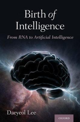 Birth of Intelligence: From RNA to Artificial Intelligence (Hardcover)