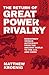 The Return of Great Power Rivalry: Democracy Versus Autocracy from the Ancient World to the U.S. and China