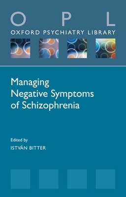 Managing Negative Symptoms of Schizophrenia (Oxford Psychiatry Library)