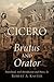 Cicero: Brutus and Orator