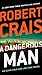 A Dangerous Man (An Elvis Cole and Joe Pike Novel)
