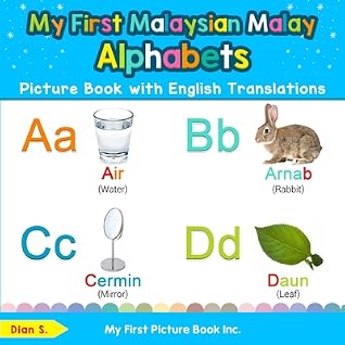 My First Malaysian Malay Alphabets Picture Book With English Translations Bilingual Early Learning Easy Teaching Malaysian Malay Books For Kids By Dian S