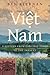 Viet Nam: A History from Earliest Times to the Present