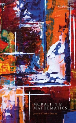 Morality and Mathematics (Hardcover)