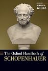 The Oxford Handbook of Schopenhauer The Oxford Handbook of Schopenhauer