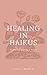 Healing in Haikus by Alecia Renece