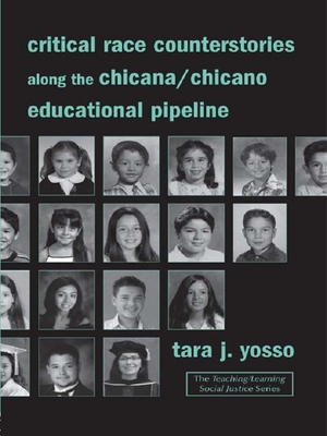 Critical Race Counterstories Along the Chicana/Chicano Educational Pipeline