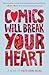 Comics Will Break Your Heart: A Novel