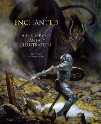 Enchanted: A History of Fantasy Illustration (Hardcover)