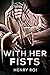 With Her Fists: A Thriller