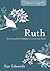 Ruth: Discovering God's Faithfulness in an Anxious World (Discover Together)