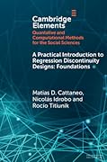 A Practical Introduction to Regression Discontinuity Designs: Foundations