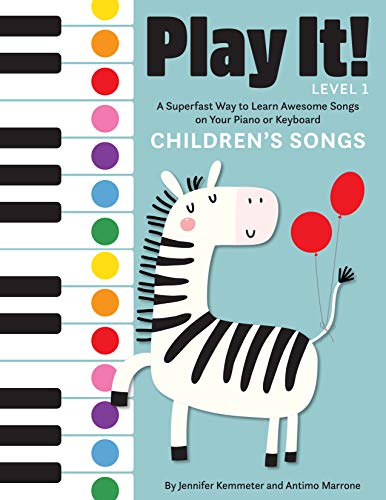 Play It! Children's Songs (Level 1): A Superfast Way to Learn Awesome Songs on Your Piano or Keyboard