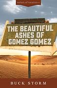 The Beautiful Ashes of Gomez Gomez