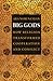 Big Gods: How Religion Transformed Cooperation and Conflict