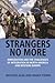 Strangers No More: Immigration and the Challenges of Integration in North America and Western Europe