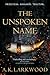 The Unspoken Name (The Serpent Gates, #1)