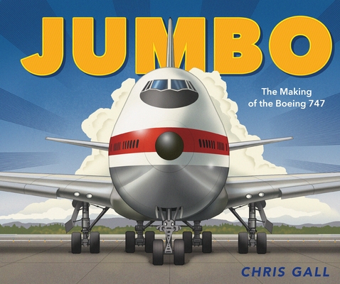 Jumbo: The Making of the Boeing 747 (Hardcover)