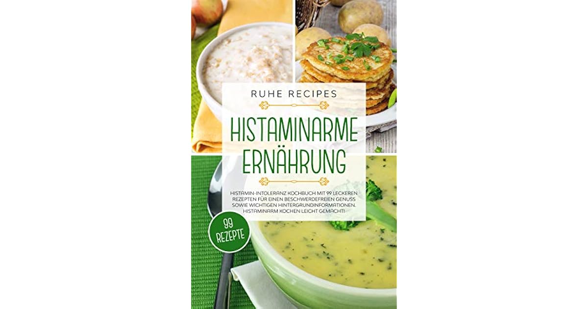 Histaminarme Ernahrung Histamin Intoleranz Kochbuch Mit 99