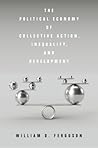 The Political Economy of Collective Action, Inequality, and Development