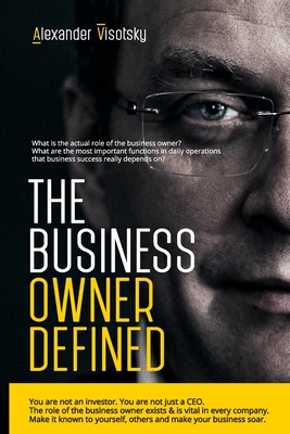 The Business Owner Defined: A Job Description for the Business Owner